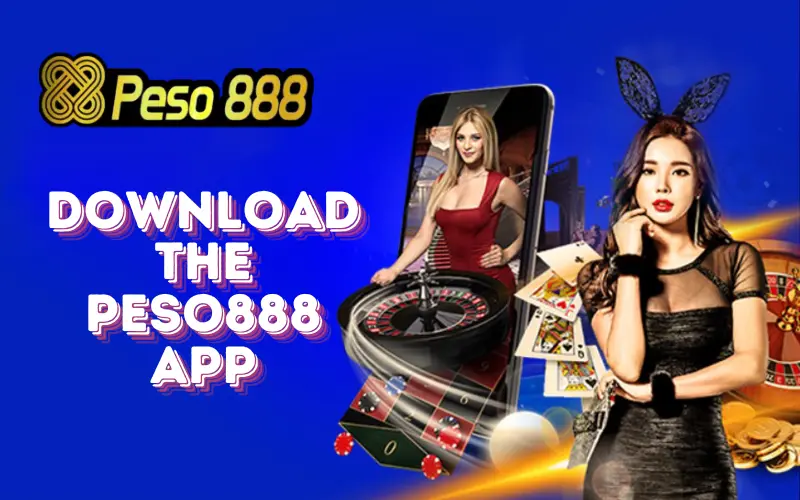 Download the Peso888 App